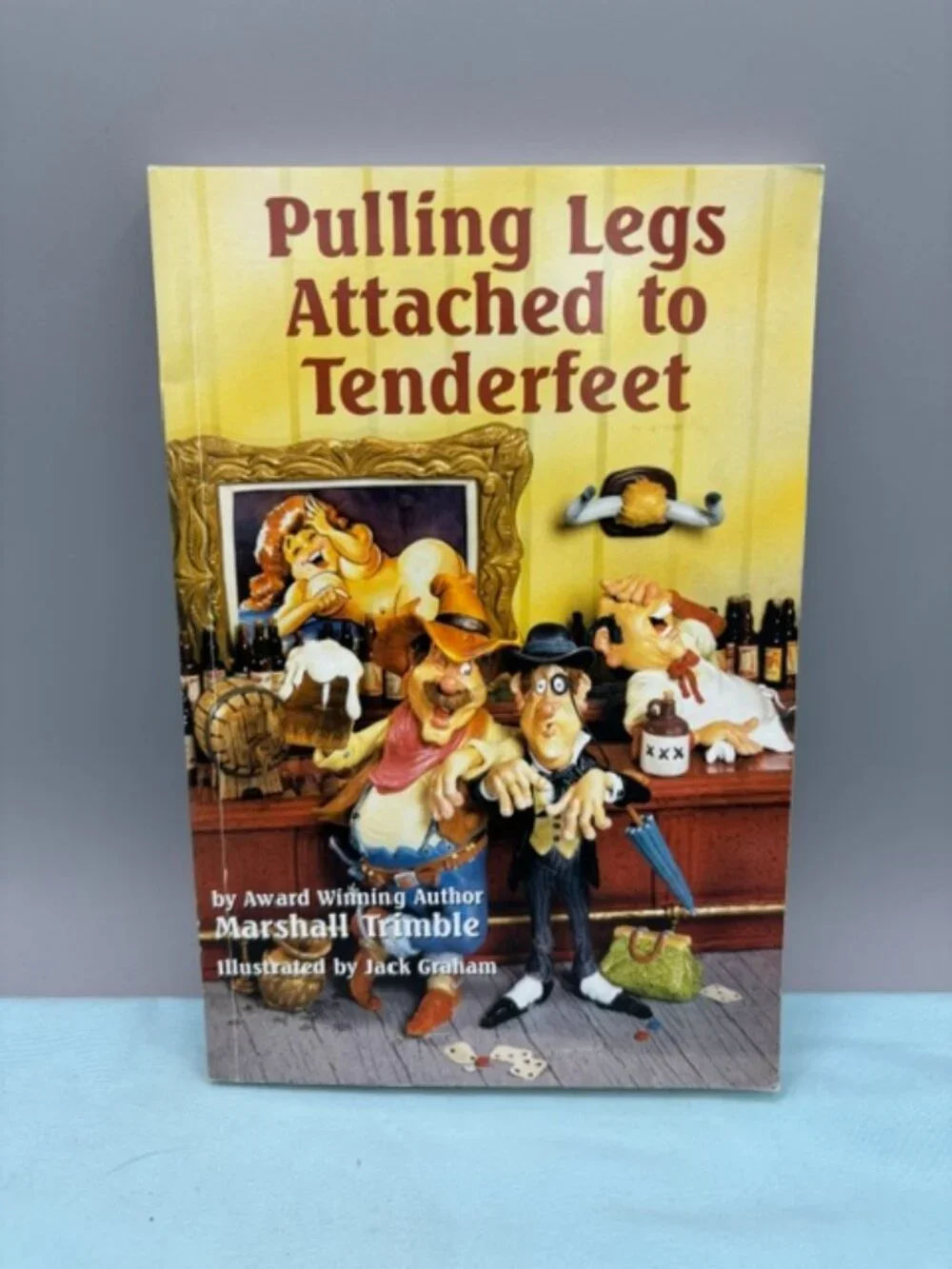 Pulling Legs Attached to Tenderfeet By Marshall Trimble 2000 Trade-Paperback
